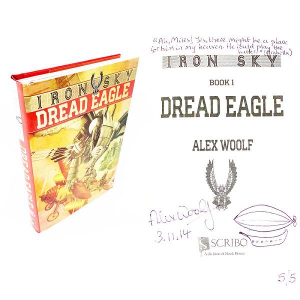 Dread Eagle Iron Sky By Alex Woolf Signed Doodled First Edition First Printing Book