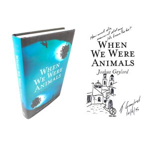 When We Were Animals By Joshua Gaylord Signed Doodled First Edition Book