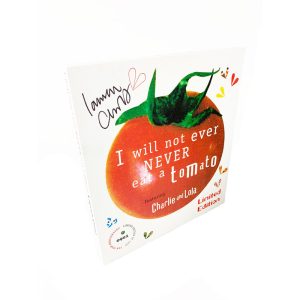 I Will Not Ever Never Eat a Tomato Featuring Charlie and Lola By Lauren Child (Ten Year Anniversary Edition) (Limited Edition Signed & Numbered 0901)